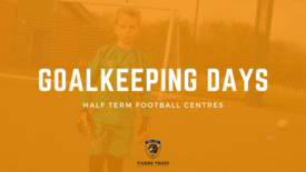 SOLD OUT - Half term Football Centres - Goalkeeping Day (South Hunsley) - Tuesday 31st of May